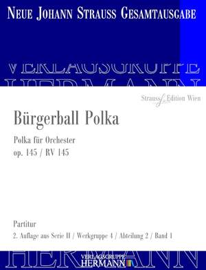 Strauß (Son), J: Bürgerball Polka op. 145 RV 145