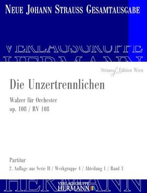 Strauß (Son), J: Die Unzertrennlichen op. 108 RV 108