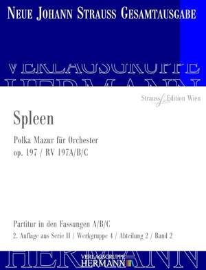Strauß (Son), J: Spleen op. 197 RV 197A/B/C