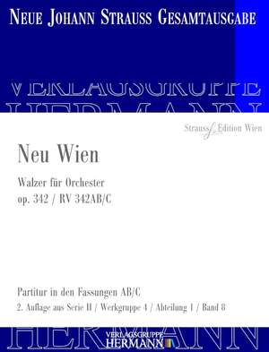 Strauß (Son), J: Neu Wien op. 342 RV 342AB/C