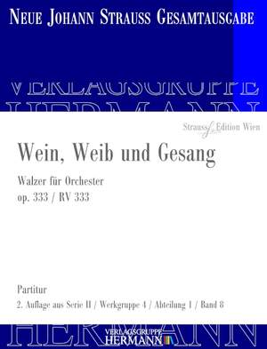 Strauß (Son), J: Wein, Weib und Gesang op. 333 RV 333