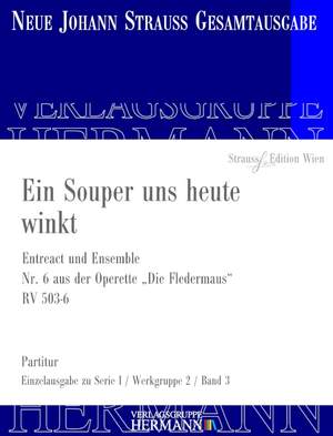 Strauß (Son), J: Die Fledermaus - Ein Souper uns heute winkt (Nr. 6) RV 503-6