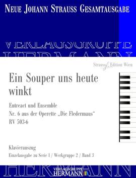 Strauß (Son), J: Die Fledermaus - Ein Souper uns heute winkt (Nr. 6) RV 503-6