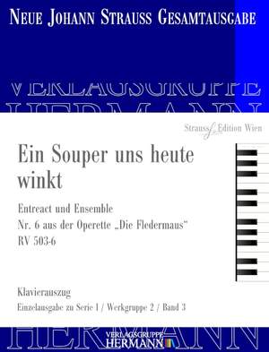 Strauß (Son), J: Die Fledermaus - Ein Souper uns heute winkt (Nr. 6) RV 503-6