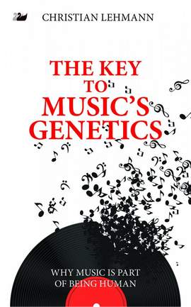 The Key to Music’s Genetics: Why Music is Part of Being Human