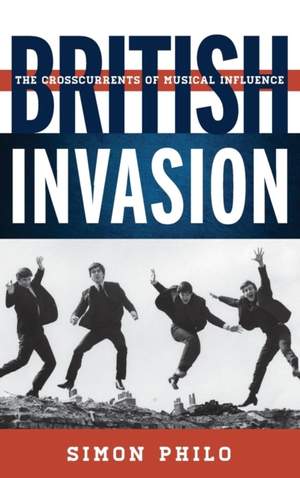 British Invasion: The Crosscurrents of Musical Influence