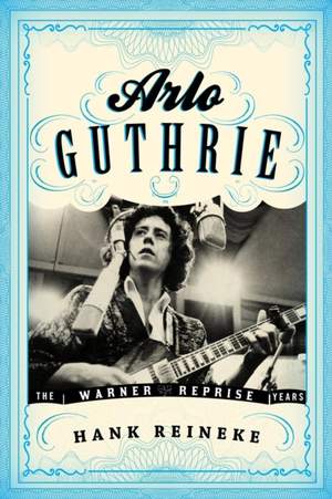 Arlo Guthrie: The Warner/Reprise Years