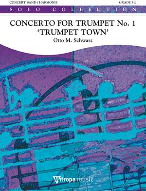 Otto M. Schwarz: Concerto for Trumpet No. 1 'Trumpet Town'