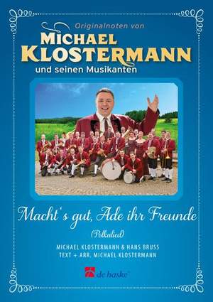 Michael Klostermann: Macht‘s gut, Ade ihr Freunde