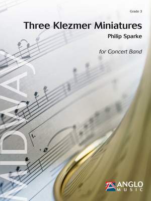 Philip Sparke: Three Klezmer Miniatures