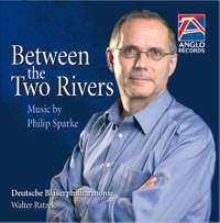 Philip Sparke: Between the two Rivers
