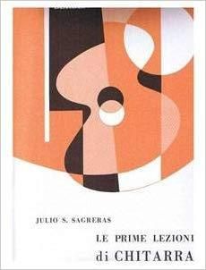 Julio Sagreras: Le Prime Lezioni Di Chitarra