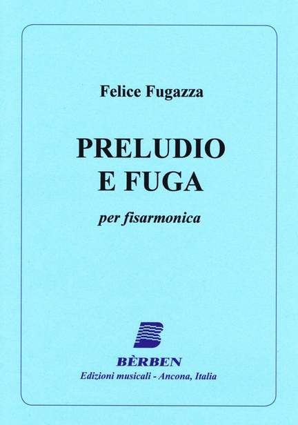 Gianfelice Fugazza: Preludio E Fuga