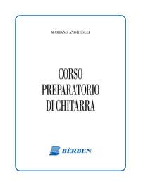 Mariano Andreolli: Corso Preparatorio Di Chitarra