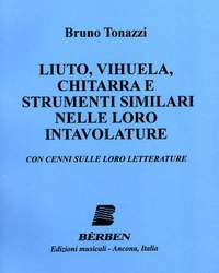 Bruno Tonazzi: Liuto Vihuela Chitarra E Strume