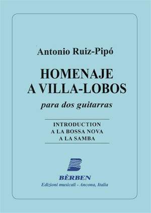 Antonio Ruiz-Pipo: Homenaje A Villa Lobos