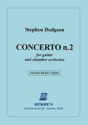Stephen Dodgson: Concerto 2 Per Chitarra E Orche