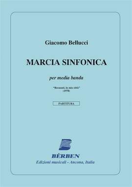 Giacomo Bellucci: Marcia Sinfonica Per Media Band