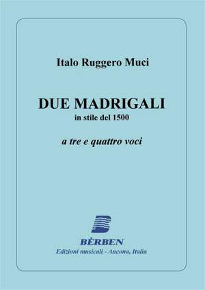 Italo Ruggero Muci: 2 Madrigali In Stile Del 1500