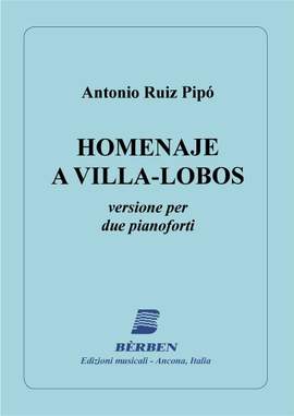 Antonio Ruiz-Pipo: Homenaje A Villa Lobos