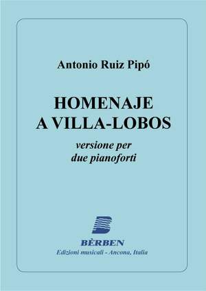 Antonio Ruiz-Pipo: Homenaje A Villa Lobos
