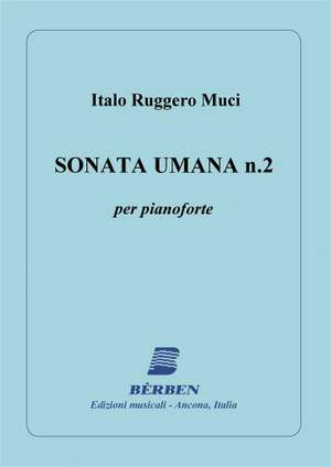 Italo Ruggero Muci: Sonata Umana 2