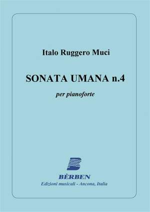 Italo Ruggero Muci: Sonata Umana 4