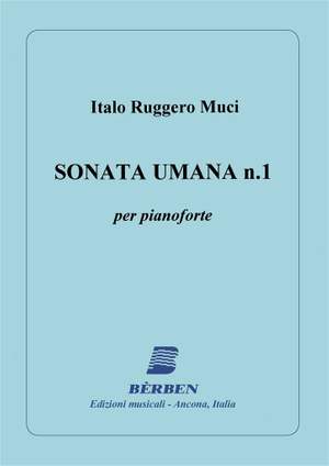 Italo Ruggero Muci: Sonata Umana 1