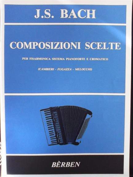 Johann Sebastian Bach: Compositioni Scelte