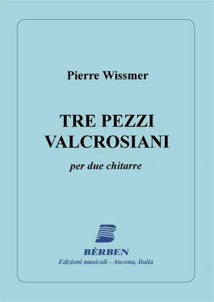 Pierre Wissmer: Tre Pezzi Valcrosiani