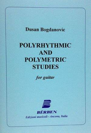 Dusan Bogdanovic: Polyrhythmic A Polymetric Studi