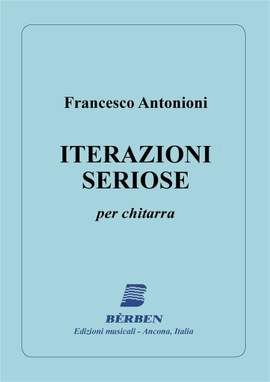 Francesco Antonioni: Iterazioni Seriose