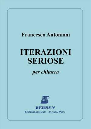Francesco Antonioni: Iterazioni Seriose