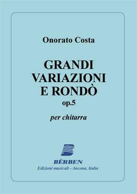 Costa Onorato: Grande Variazioni E Rondo Op 5