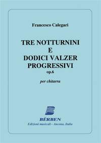 Francesco Calegari: 3 Notturnini E Dodici Vazer Progressivi Op 6
