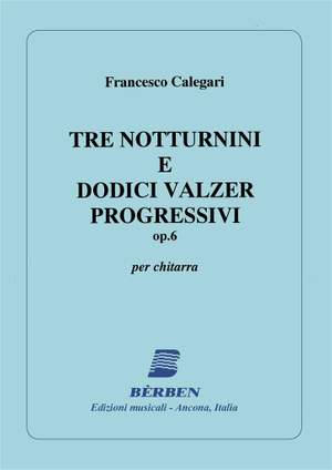 Francesco Calegari: 3 Notturnini E Dodici Vazer Progressivi Op 6