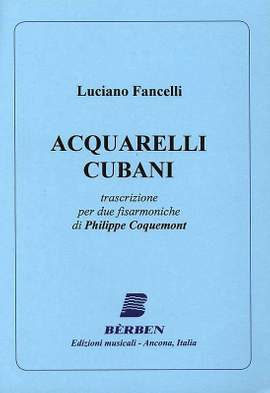 Luciano Fancelli: Aquarelli Cubani