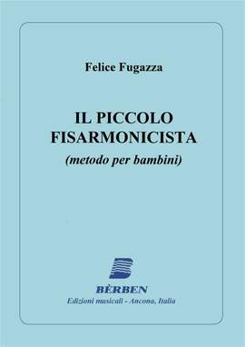 Fugazza Gianfelice: Il Piccolo Fisarmonicista (Metodo Per Bambini)