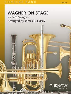 Richard Wagner: Wagner on Stage
