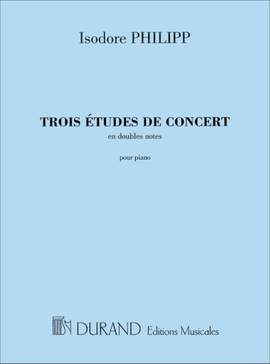 Isidore Philipp: Trois Etudes De Concert, En Doubles Notes, Pour