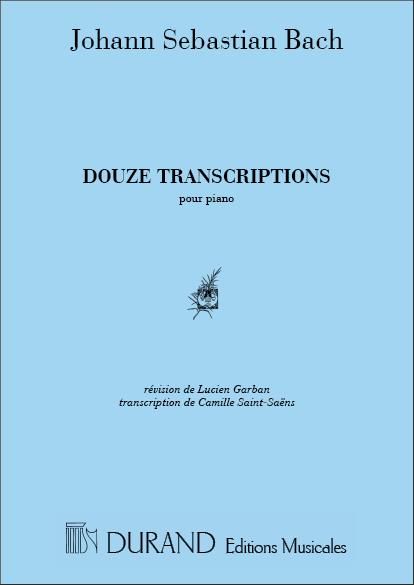 Johann Sebastian Bach: 12 Transcriptions, Pour Piano, Recueillies Et