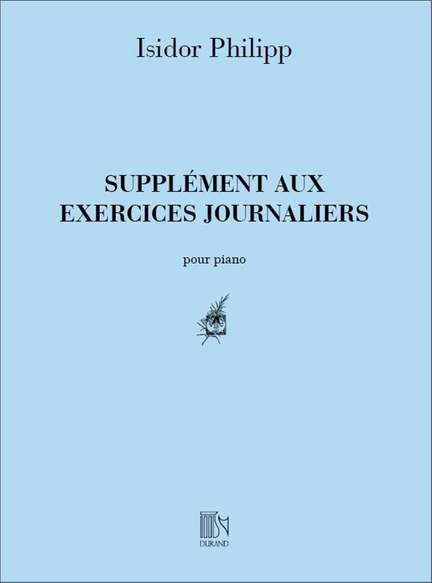 Isidore Philipp: Sup. Exerc. Journaliers