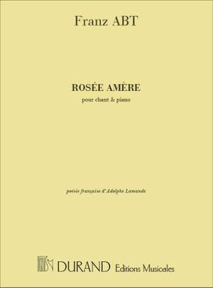 Franz Wilhelm Abt: Rosee Amere Vx Elevees-Piano