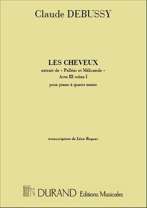 Claude Debussy: Pelleas Les Cheveux 4 Mains (Leon Roques)
