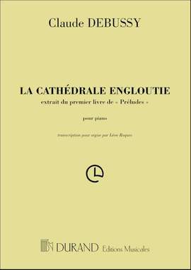 Claude Debussy: La Cathédrale Engloutie - Transcription Pour Orgue