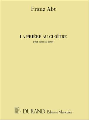 Franz Wilhelm Abt: Priere Au Cloitre