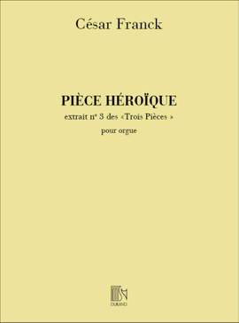 César Franck: Piece Heroique Orgue (Extrait Des 3 Pieces )