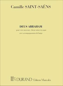 Camille Saint-Saëns: Deus Abraham. Pour Voix Moyenne, Choeur Mixte Et