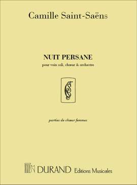 Camille Saint-Saëns: Nuit Persane Choeur Fe