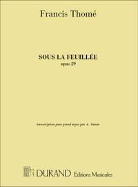 Francis Thomé: Sous La Feuilleeorgue